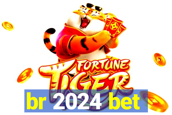 br 2024 bet